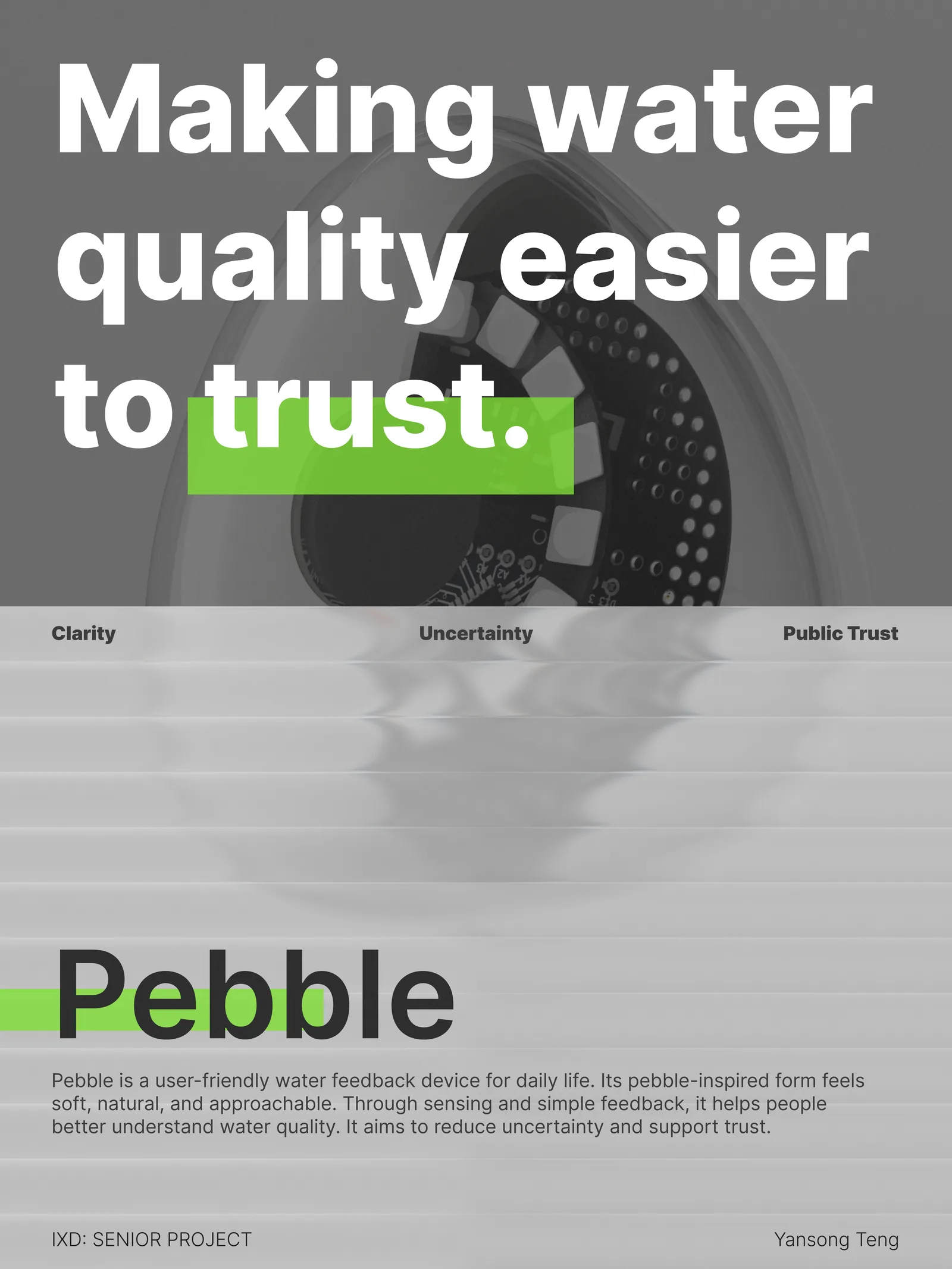 Pebble exhibition poster one: Making water quality easier to trust, with the device photograph and project summary
